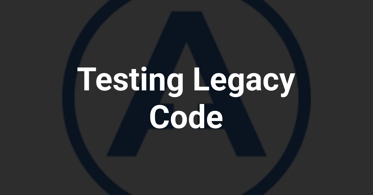 Testing Legacy Code