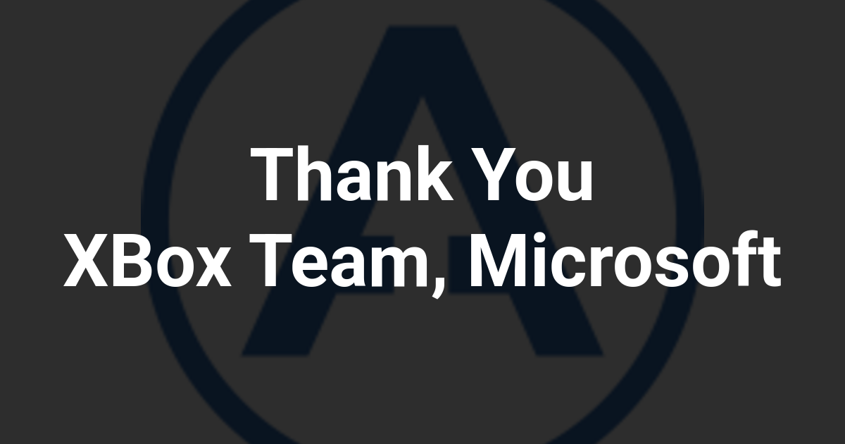 Thank You XBox Team, Microsoft