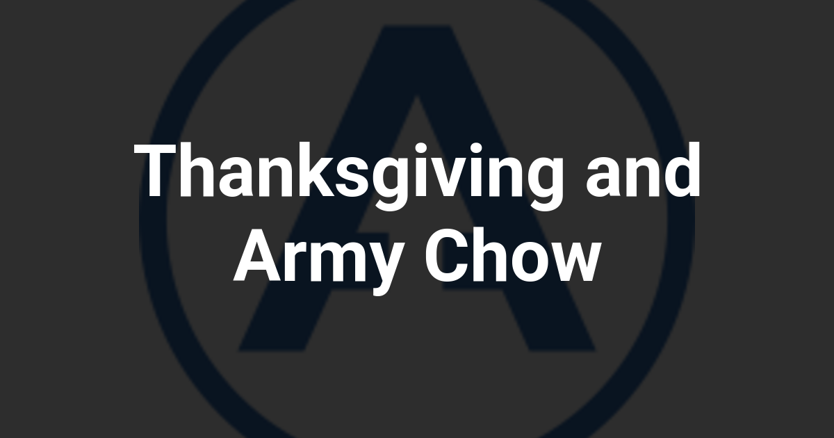 Thanksgiving and Army Chow