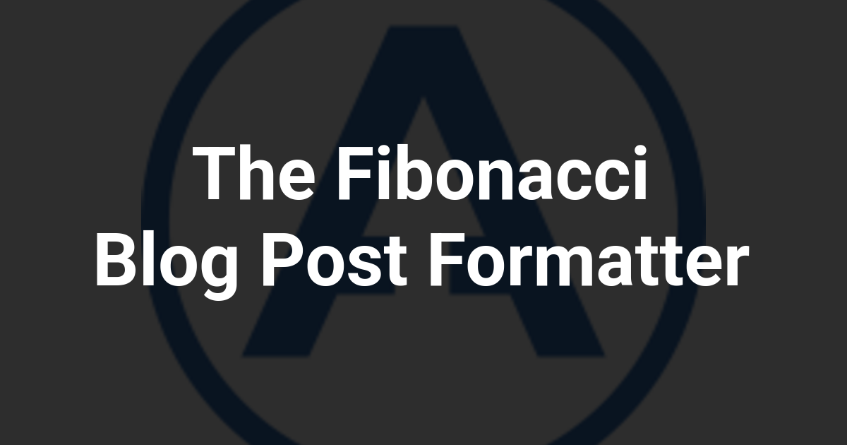 The Fibonacci Blog Post Formatter
