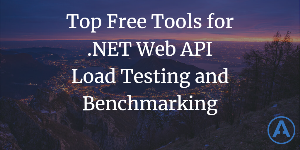 Top Free Tools for.NET Web API Load Testing and Benchmarking