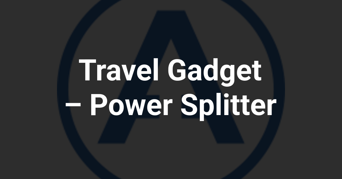 Travel Gadget – Power Splitter