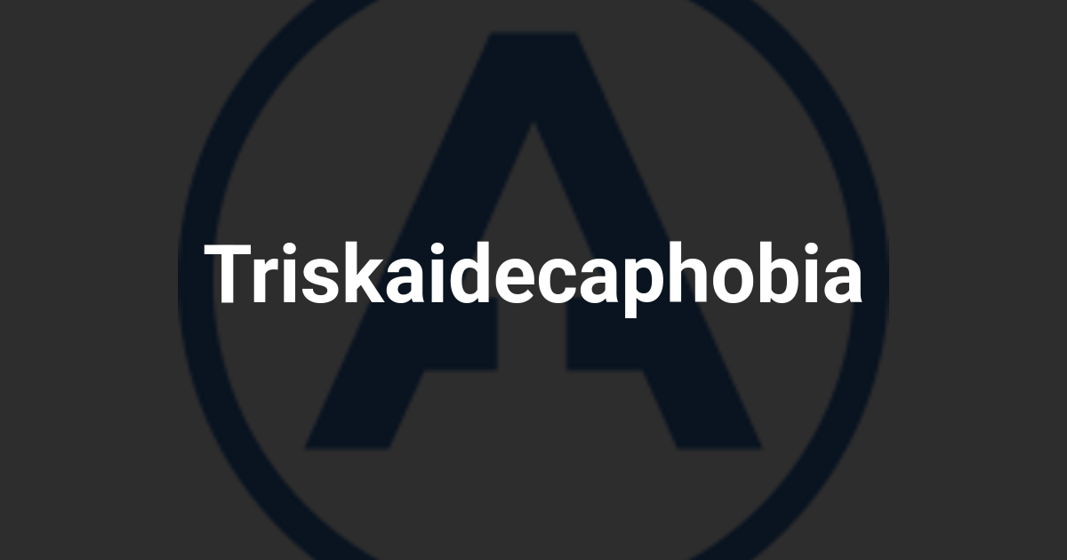 Triskaidecaphobia
