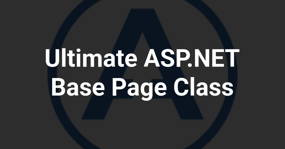 Ultimate ASP.NET Base Page Class
