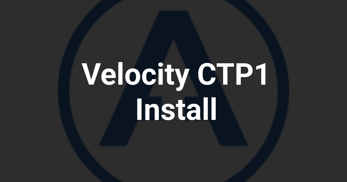 Velocity CTP1 Install
