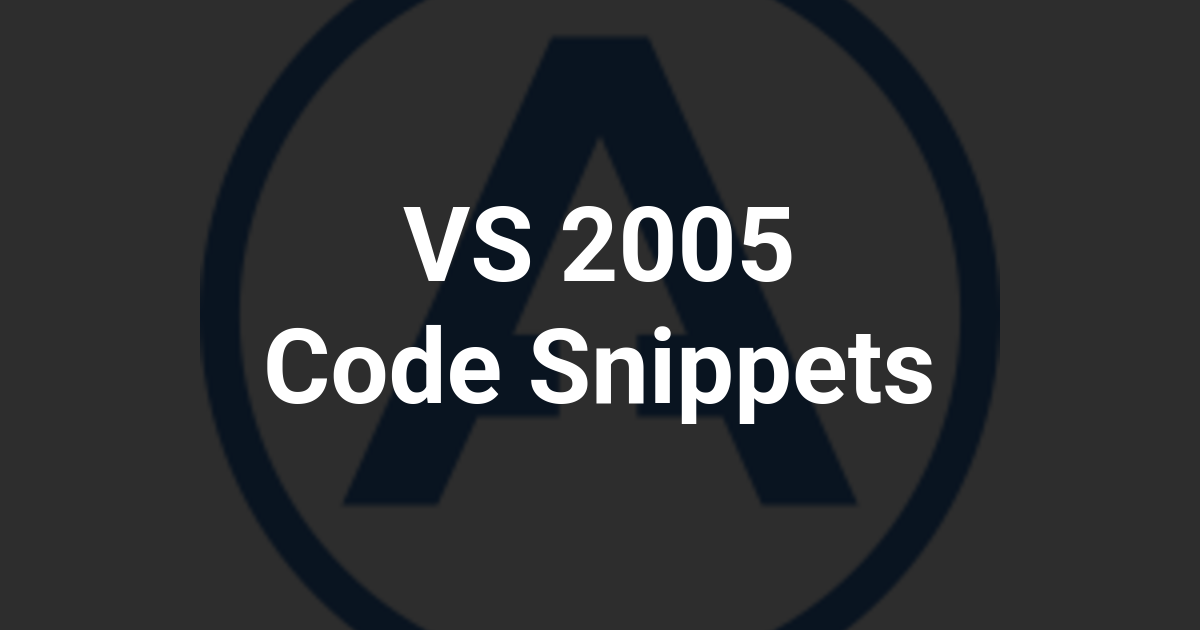VS 2005 Code Snippets
