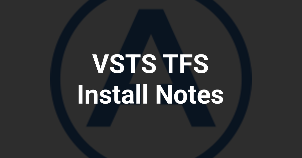 VSTS TFS Install Notes