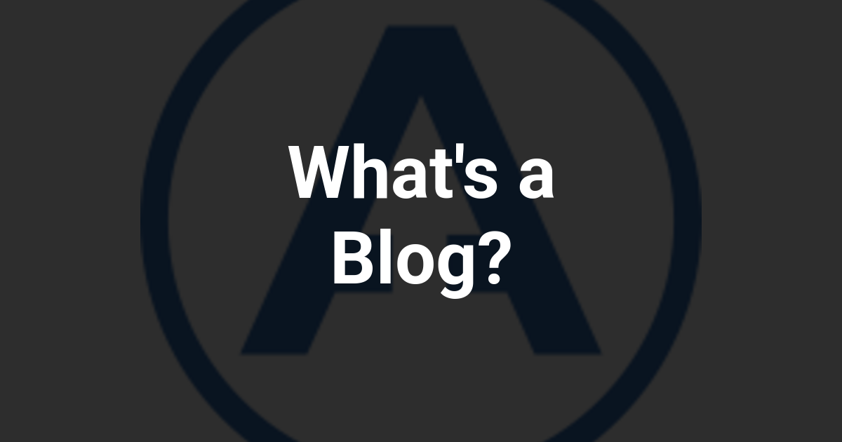 What's a Blog?