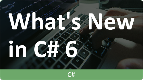 What's New in C# 6