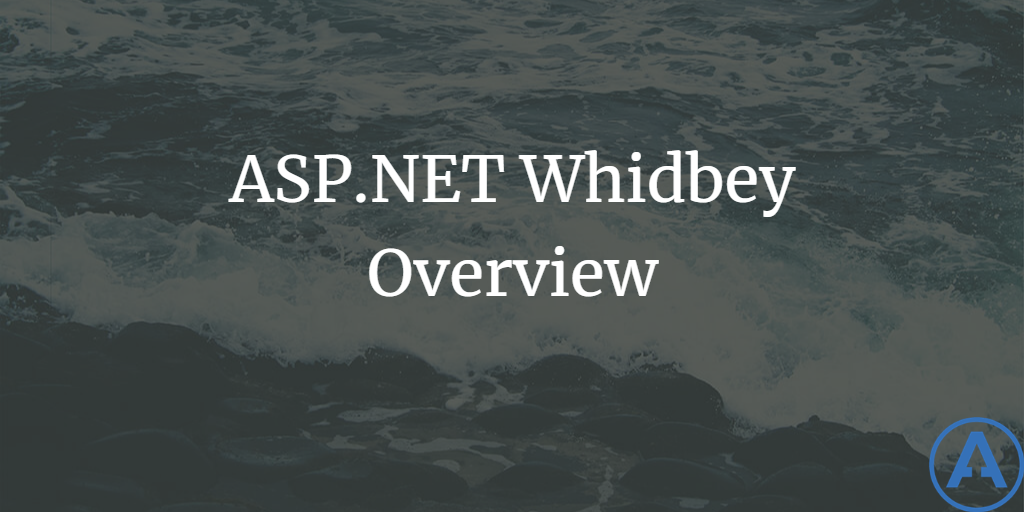ASP.NET Whidbey Overview