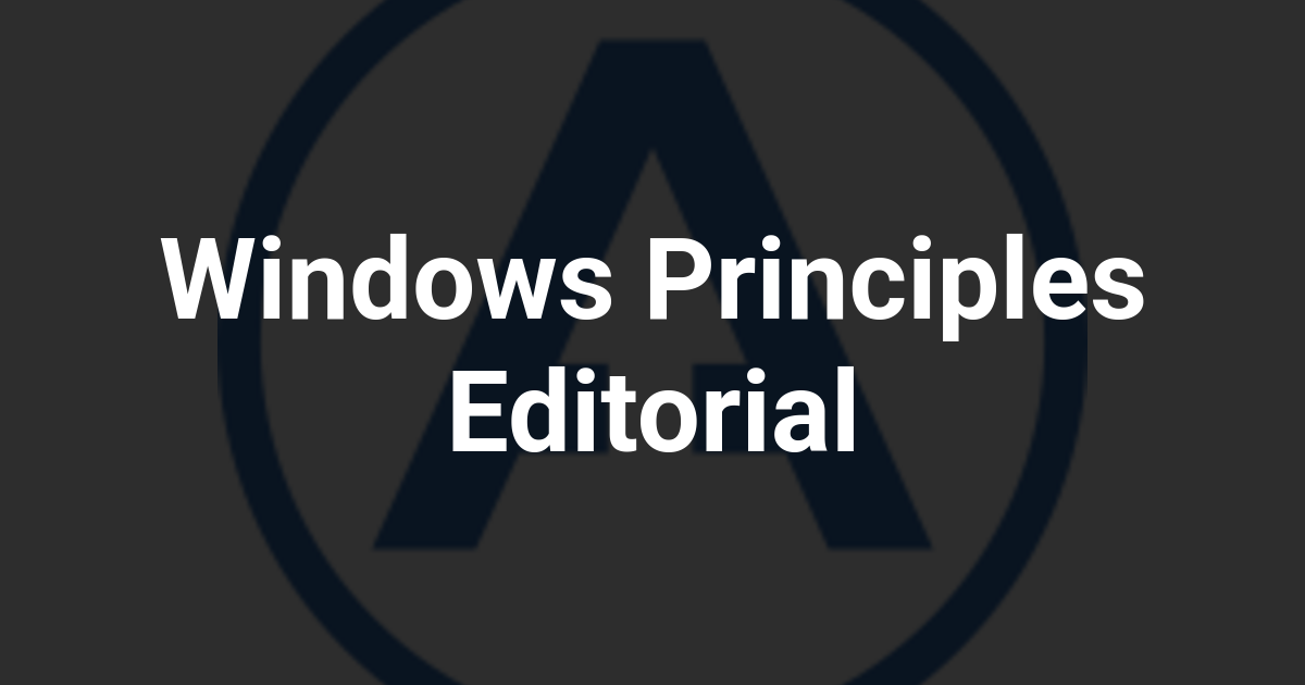 Windows Principles Editorial