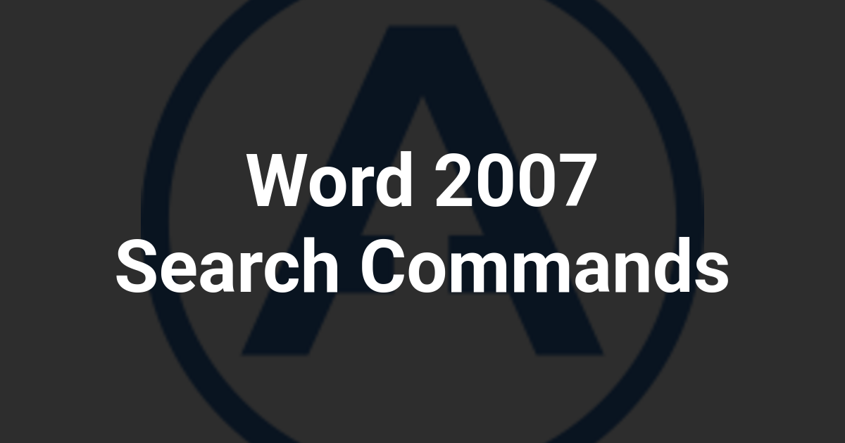 Word 2007 Search Commands
