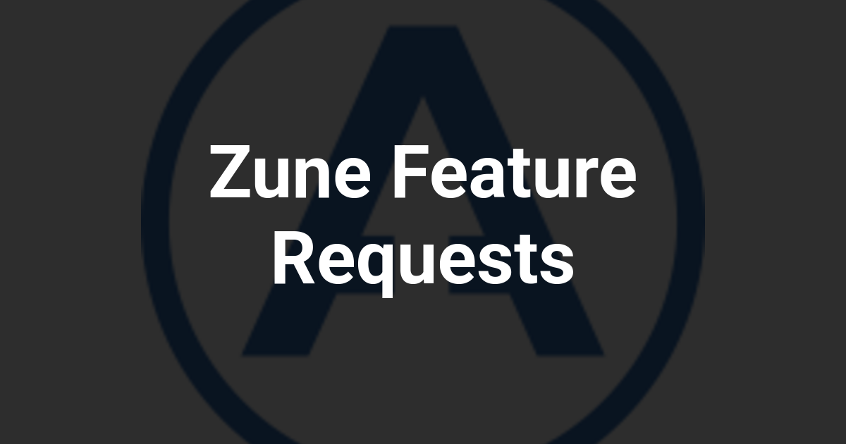 Zune Feature Requests