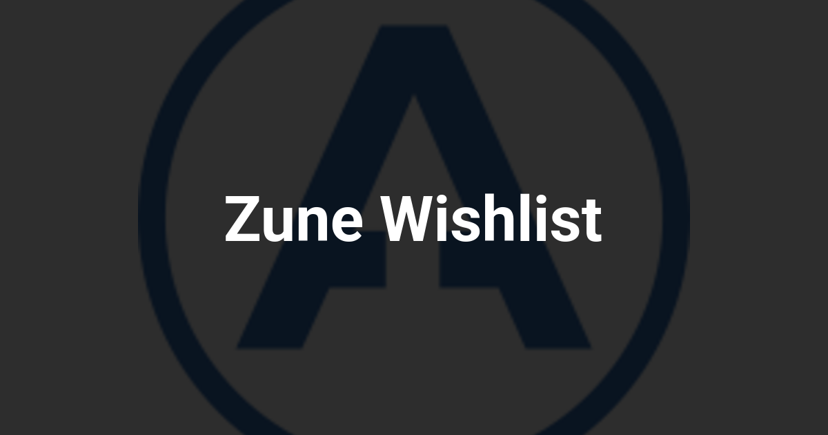 Zune Wishlist